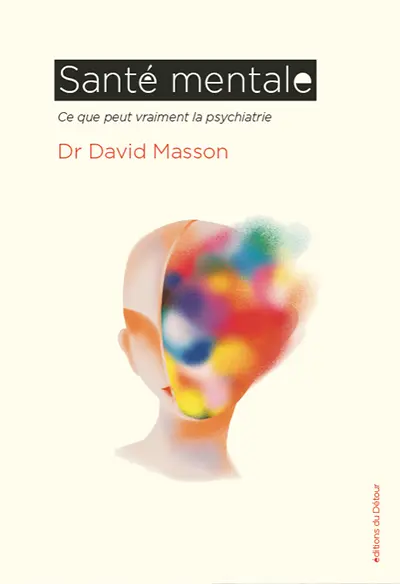 Santé mentale : Ce que peut vraiment la psychiatrie